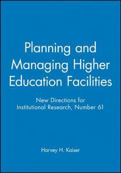 Paperback Planning and Managing Higher Education Facilities: New Directions for Institutional Research, Number 61 Book