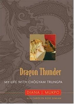 Hardcover Dragon Thunder: My Life with Chogyam Trungpa Book