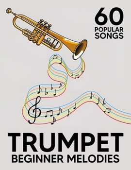 Paperback Beginner Trumpet Melodies: 60 Popular Songs Book