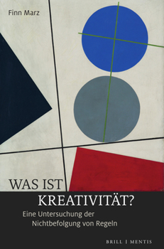 Paperback Was Ist Kreativität?: Eine Untersuchung Der Nichtbefolgung Von Regeln [German] Book
