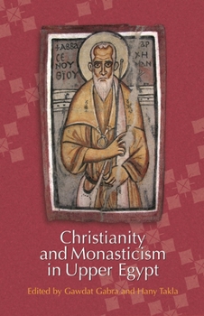 Hardcover Christianity and Monasticism in Upper Egypt: Volume 1: Volume 1: Akhmim and Sohag Book