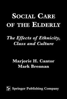 Hardcover Social Care of the Elderly: The Effects of Ethnicity, Class and Culture Book