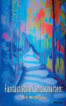Paperback Fantastische Landschaften: Die Wetterau [German] Book