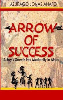 Paperback Arrow of Success: Atule's Transition from Ignorance into Civilization Book