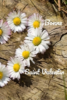 Paperback Bonne saint valentin: Carnet de Notes Romantique. A offrir ou pour prendre des notes [French] Book