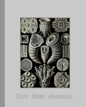 Dot grid journal: Ernst Haekel's Kunstformen der Natur - Artform of nature (1904) geometric shapes and natural forms cover art for the vintage ... forms in monotone colours cover art design