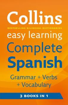 Complete Spanish Grammar Verbs Vocabulary: 3 Books in 1 - Book  of the Collins Easy Learning Spanish