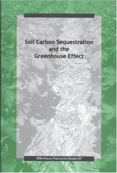 Hardcover Soil Carbon Sequestration and the Greenhouse Effect: Proceedings of a Symposium Sponsored by Divisions S-3, S-5, and S-7 of the Soil Science Society o Book