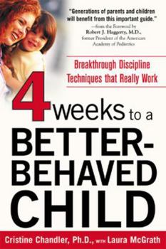 Paperback Four Weeks to a Better-Behaved Child: Breakthrough Discipline Techniques That Really Work Book