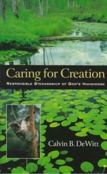 Paperback Caring for Creation: Responsible Stewardship of God's Handiwork Book