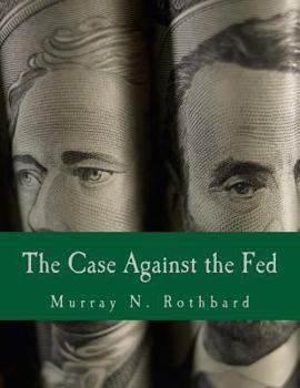 Paperback The Case Against the Fed (Large Print Edition) [Large Print] Book