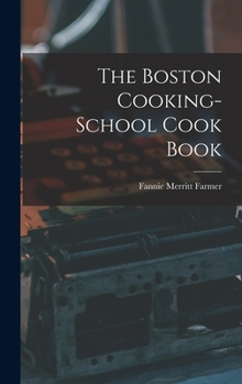 Hardcover The Boston Cooking-School Cook Book