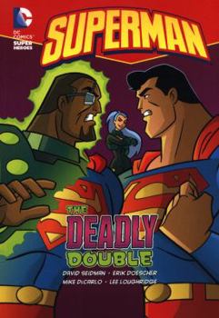 Paperback The Deadly Double (DC Super Heroes: Superman Chapter Books) Book