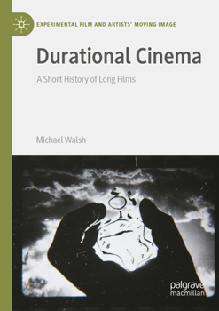 Paperback Durational Cinema: A Short History of Long Films Book