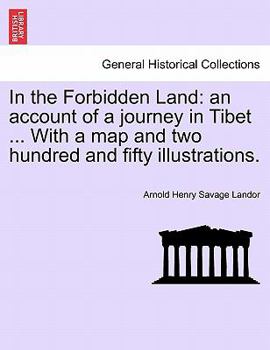 Paperback In the Forbidden Land: An Account of a Journey in Tibet ... with a Map and Two Hundred and Fifty Illustrations. Book