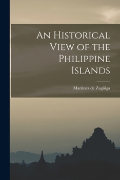 Paperback An Historical View of the Philippine Islands Book