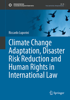 Hardcover Climate Change Adaptation, Disaster Risk Reduction and Human Rights in International Law Book
