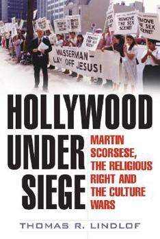 Hardcover Hollywood Under Siege: Martin Scorsese, the Religious Right, and the Culture Wars Book