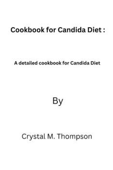 Paperback Cookbook for Candida: A detailed cookbook for Candida Book