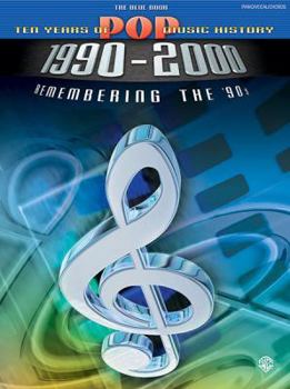 Paperback Ten Years of Pop Music History 1990-2000: Remembering the '90s -- The Blue Book (Piano/Vocal/Chords) Book