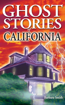 Ghost Stories of California (Ghost Stories (Lone Pine)) - Book  of the Ghost House Books