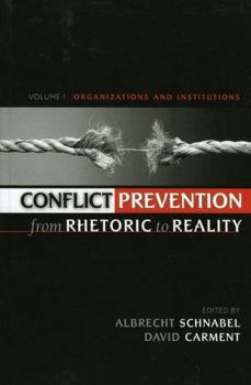 Hardcover Conflict Prevention from Rhetoric to Reality: Organizations and Institutions Book