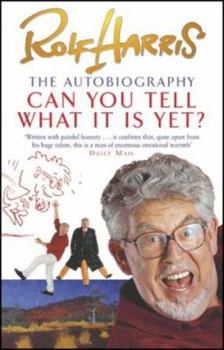 Paperback Can You Tell What It Is Yet? : The Autobiography of Rolf Harris Book