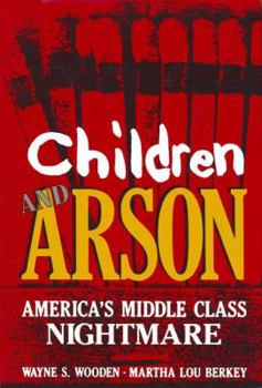 Paperback Children and Arson: America's Middle Class Nightmare Book