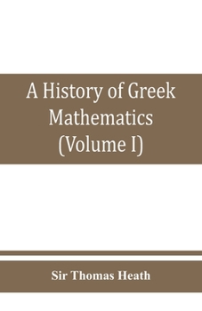 Paperback A history of Greek mathematics (Volume I) From thales to Euclid Book