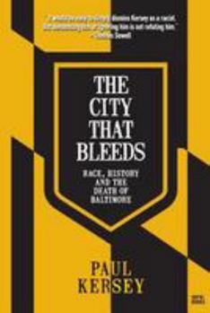Paperback The City that Bleeds: Race, History, and the Death of Baltimore Book