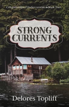 Strong Currents - Book #2 of the Columbia River Undercurrents