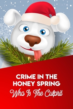 Paperback Crime In The Honey Spring Who Is The Culprit: Christmas Mystery Book