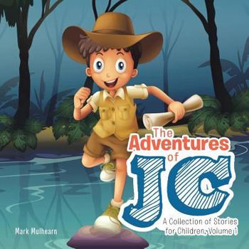 Paperback The Adventures of Jc: A Collection of Stories for Children, Volume 1 Book