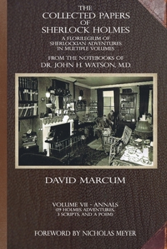 Paperback The Collected Papers of Sherlock Holmes - Volume 7: A Florilegium of Sherlockian Adventures in Multiple Volumes Book