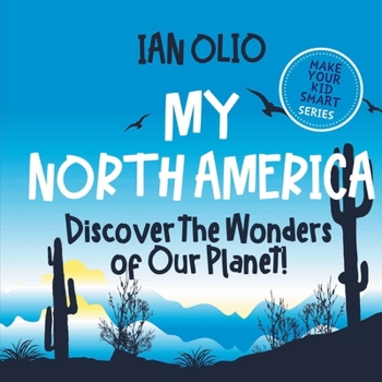 Paperback My North America: Discover the Wonders of Our Planet! Make your kid smart series.: Book For Kids Ages 3-8. Book