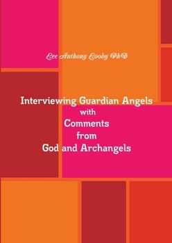 Paperback Interviewing Guardian Angels with Comments from God and Archangels Book