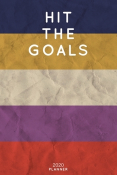 Hit The Goals: Cute Motivational Quote Planner 2020 - 6"x9" 100 Pages with Calendar + US and UK Holidays + Monthly and Weekly Organizer + Habit ... Notebook (2020 Boho Planners - Volume 27)