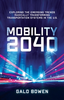 Paperback Mobility 2040: Exploring the Emerging Trends Radically Transforming Transportation Systems in the US Book