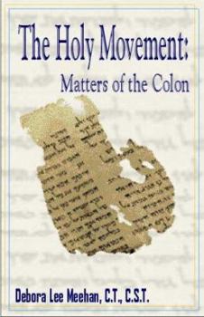 Paperback The Holy Movement : Matters of the Colon Book