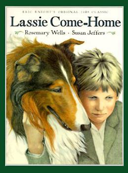 Hardcover Lassie Come-Home: Eric Knight's Original 1938 Classic in a New Picture-Book Edition Book