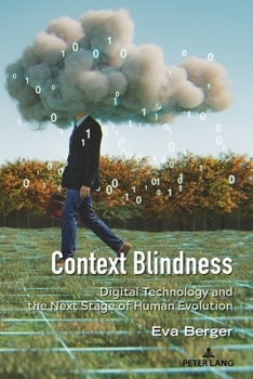 Paperback Context Blindness: Digital Technology and the Next Stage of Human Evolution Book