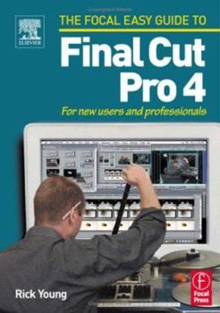 Paperback Focal Easy Guide to Final Cut Pro 4: For New Users and Professionals Book