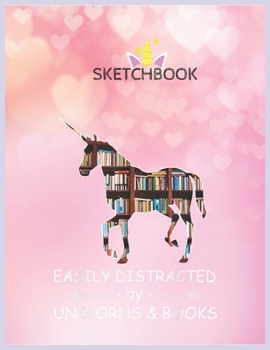 Paperback SketchBook: Easily Distracted By Unicorn And Books Women Men Unicorn Blank Unlined SketchBook for Kids and Girls XL Marple SketchB Book