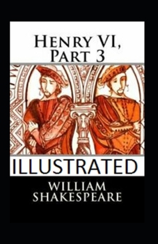 Paperback Henry VI, Part 3 Illustrated Book