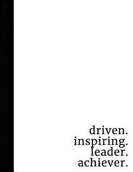 Driven. Inspiring. Leader. Achiever.: Type 3 Gift Notebook | Large Composition Book | The Achiever