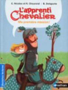 Hardcover L'apprenti chevalier: Ma première mission ! [French] Book