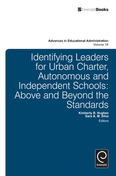 Hardcover Identifying Leaders for Urban Charter, Autonomous and Independent Schools: Above and Beyond the Standards Book