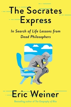 Hardcover The Socrates Express: In Search of Life Lessons from Dead Philosophers Book