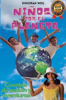 Paperback Niños Por El Planeta: Cuentos de Acción Y Aventuras [Spanish] Book