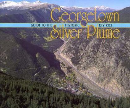 Paperback Guide to the Georgetown Silver Plume Historic District Book